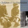 Children of the Depression -- in Photographs