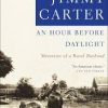 Jimmy Carter’s “An Hour Before Daylight”