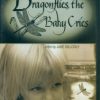 Dragonflies the Baby Cries